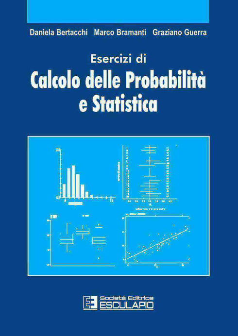 BERTACCHI BRAMANTI GUERRA - Esercizi di calcolo delle probabilità e statistica